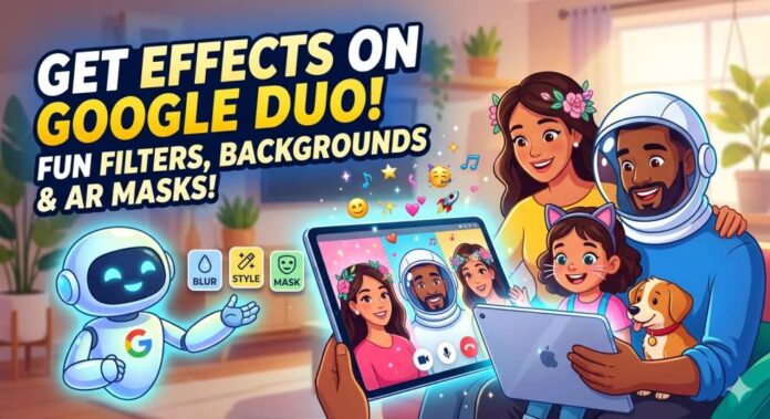 how to get effects on Google Duo